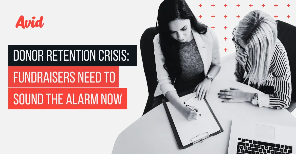 The Donor Retention Crisis -- Fundraisers Need to Sound the Alarm Now