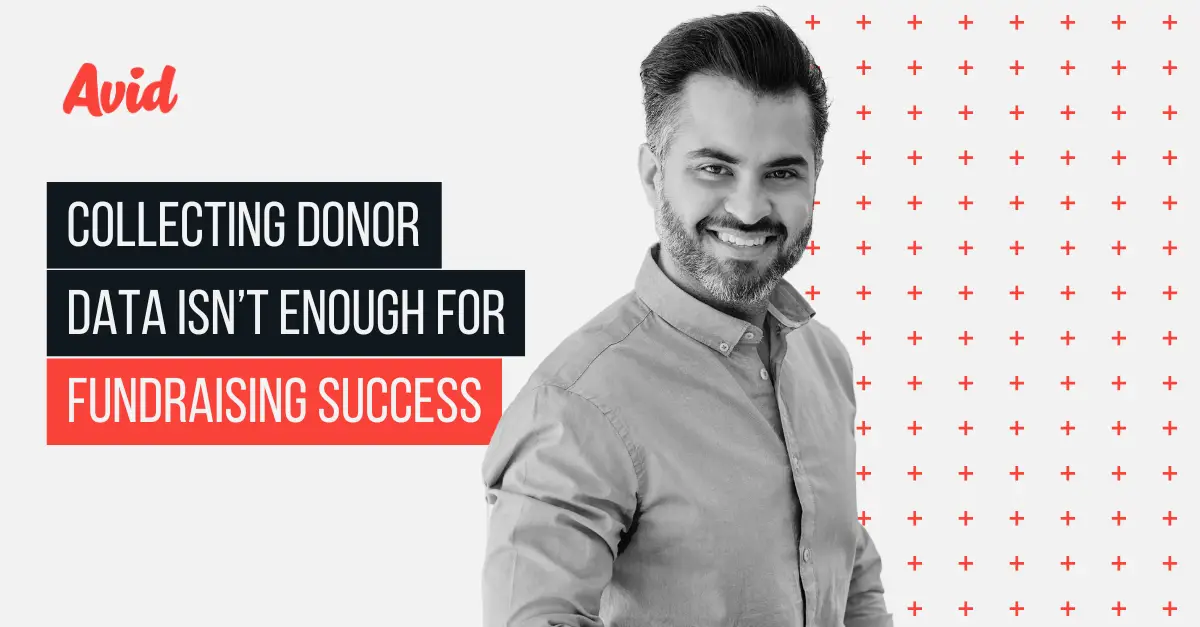 This is Why Collecting Donor Data Isn’t Enough for Fundraising Success
