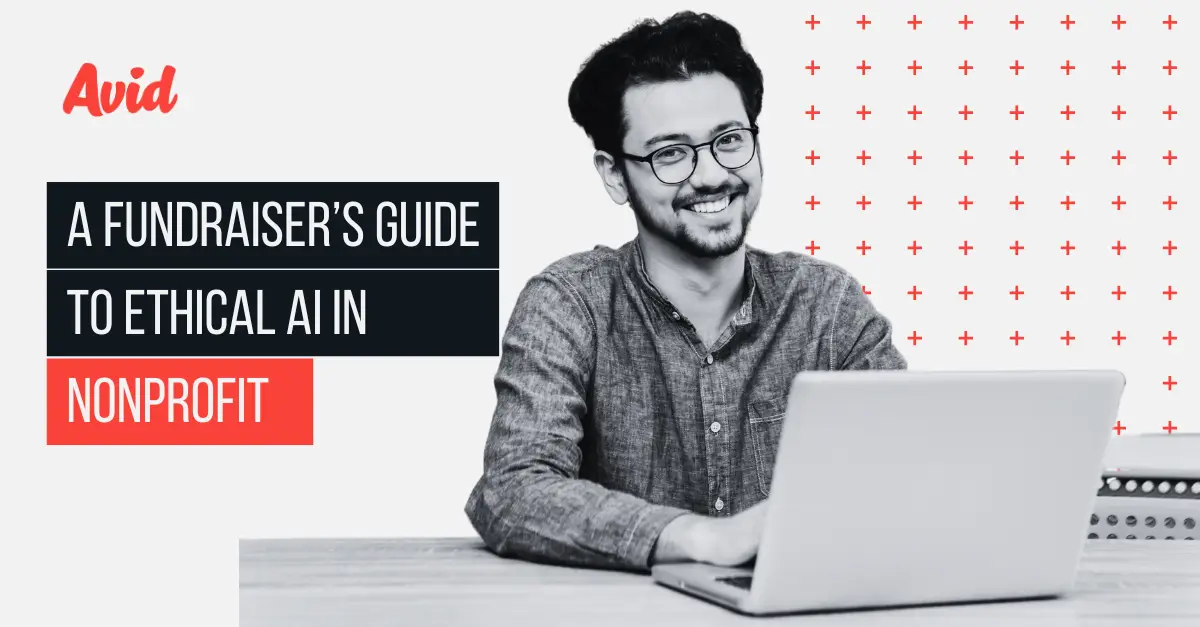 A Fundraiser’s Guide to Ethical AI in Nonprofit