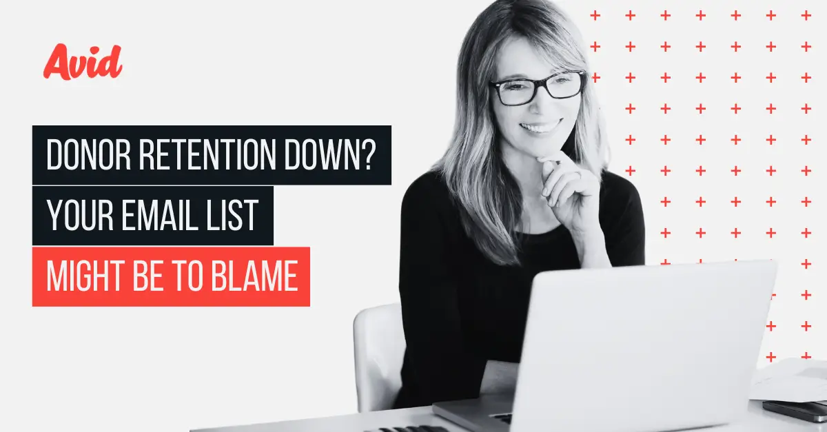 Donor Retention Down? Your Email List Might Be to Blame
