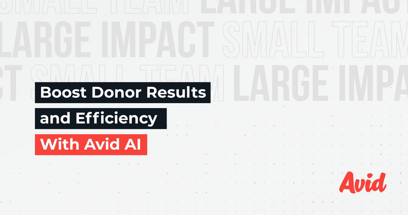 How Small Teams Use Avid to Raise More with Less